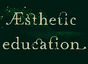  Esthetic Education