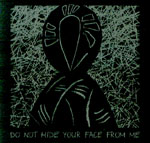 «Do not hide your face from me»