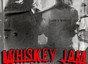 Whiskey Jam Whiskey Jam