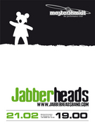 Jabberheads in MasterShmidt