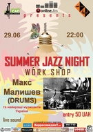 Summer Jazz Night: Work Shop: Макс Малишев (барабани)