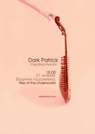Концерт гурту Dark Patrick з презентацією нового альбому "Rise of the Underworld"