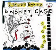 Johnny Bardo. Basket Case