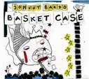 Johnny Bardo. Basket Case